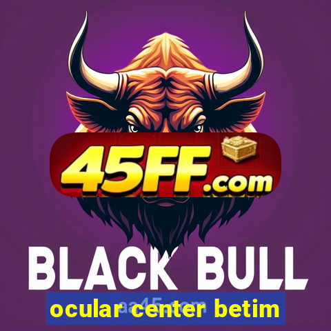 ocular center betim